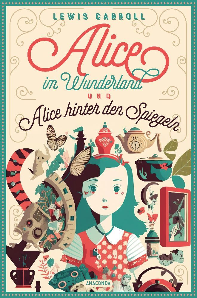 Lewis Carroll, Alice im Wunderland & Alice hinter den Spiegeln (Lewis Carroll)