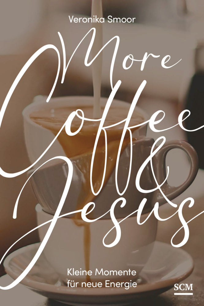 More Coffee and Jesus (Veronika Smoor)