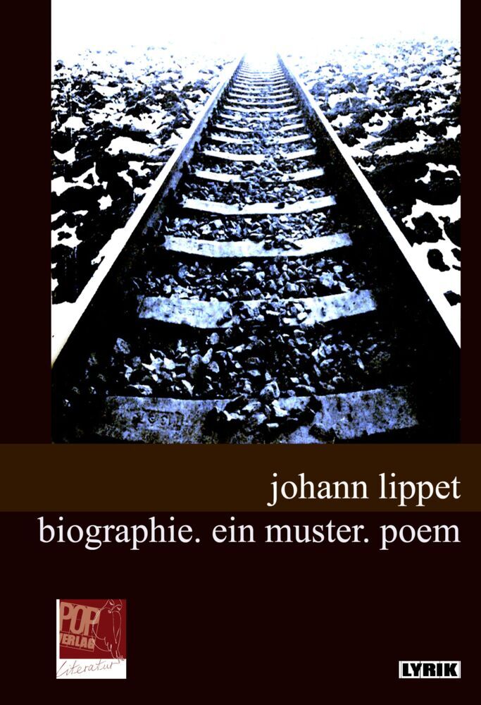 biographie. ein muster. poem (Johann Lippet)