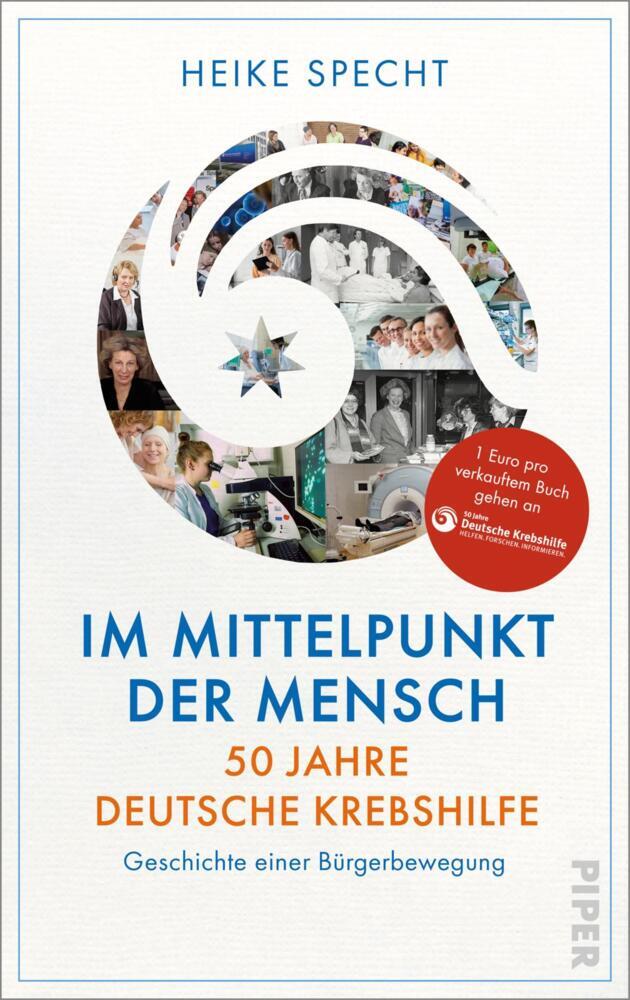 Im Mittelpunkt der Mensch - 50 Jahre Deutsche Krebshilfe (Heike Specht)