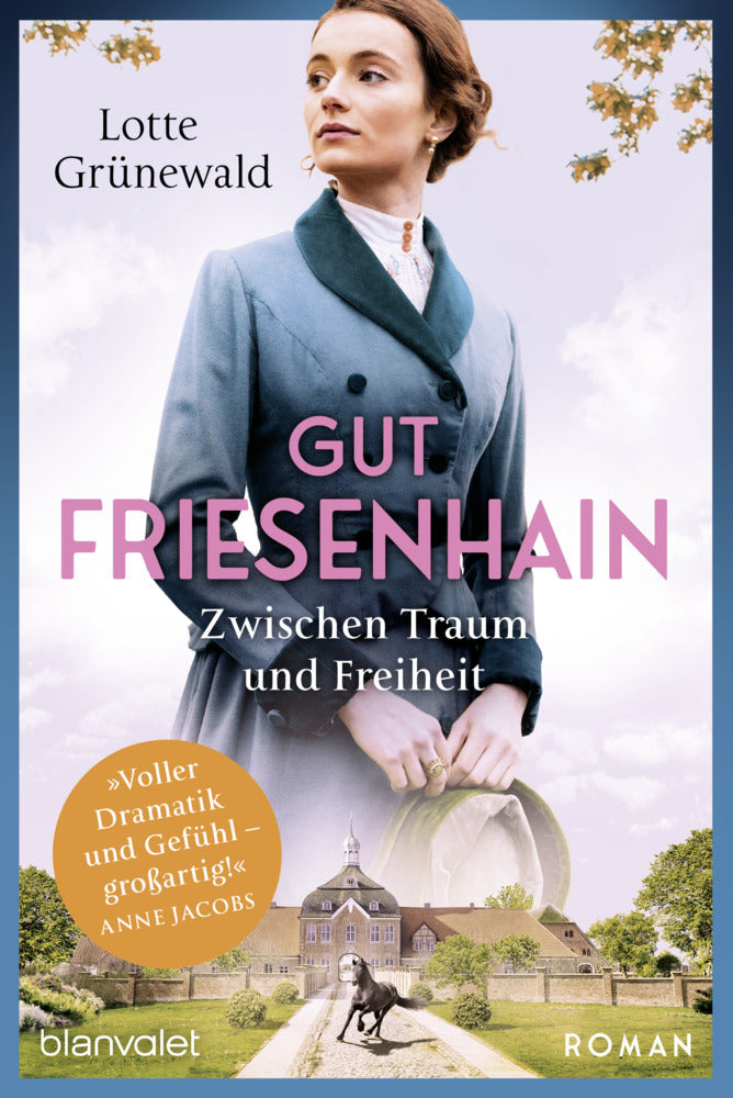Gut Friesenhain - Zwischen Traum und Freiheit (Lotte Grünewald)