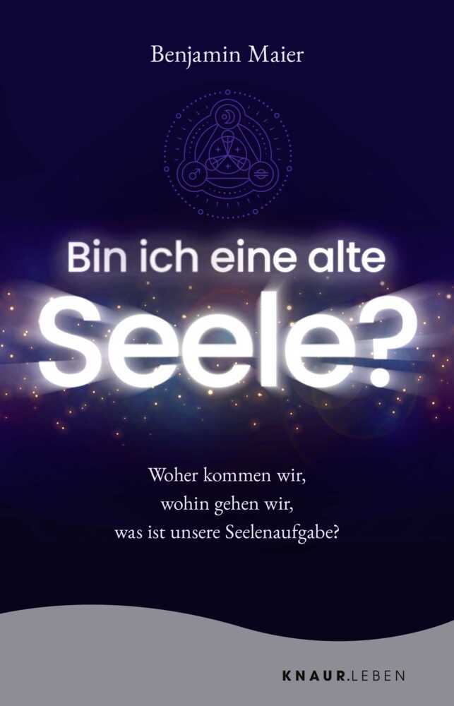Bin ich eine alte Seele? (Benjamin Maier)