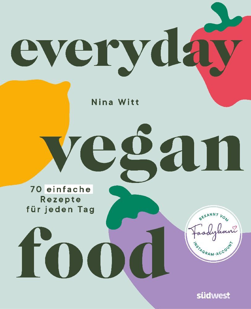 Everyday Vegan Food (Nina Witt)