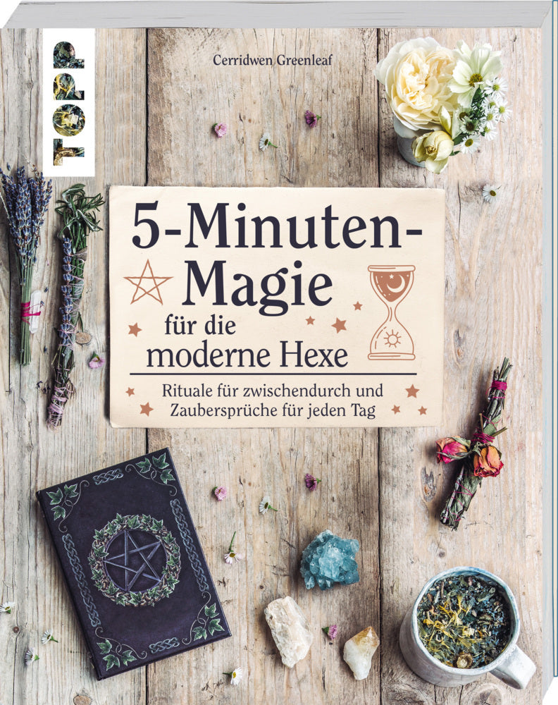 5-Minuten-Magie für die moderne Hexe (Cerridwen Greenleaf)