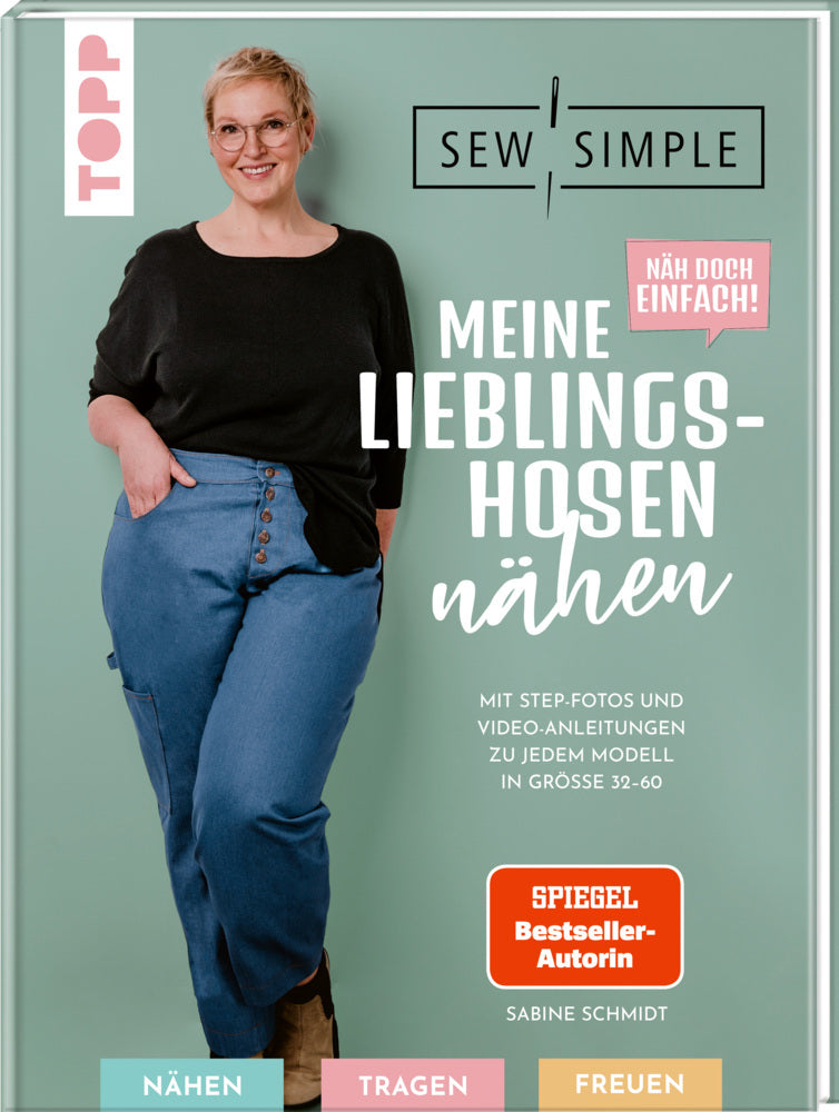 Näh doch einfach! Meine Lieblingshosen nähen mit SewSimple (Sabine Schmidt)