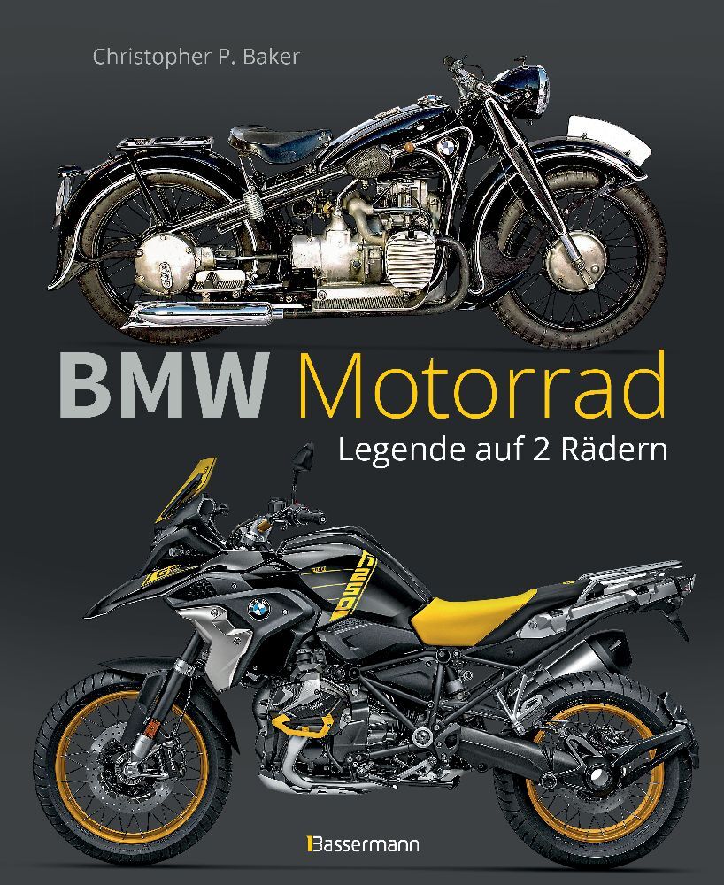 BMW Motorrad. Legende auf 2 Rädern seit 100 Jahren (Christopher P. Baker)