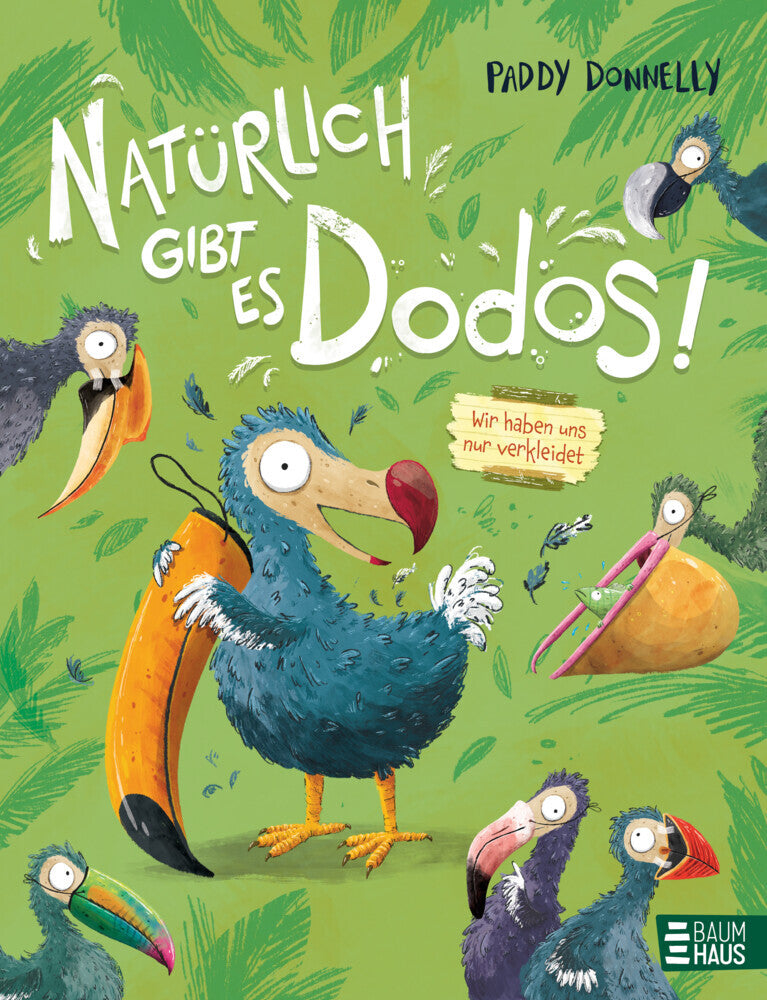 Natürlich gibt es Dodos! - Wir haben uns nur verkleidet (Paddy Donnelly)