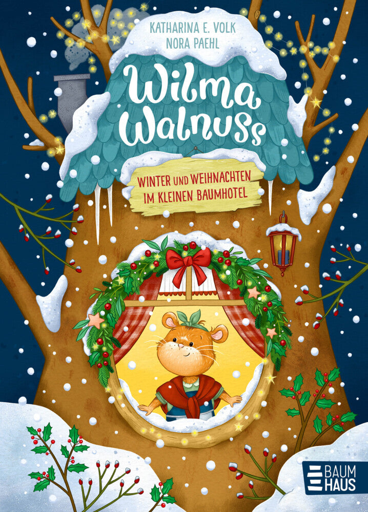 Wilma Walnuss - Winter und Weihnachten im kleinen Baumhotel, Band 3 (Katharina E. Volk)