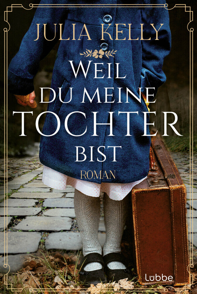 Weil du meine Tochter bist (Julia Kelly)