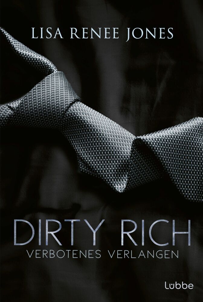 Dirty Rich - Verbotenes Verlangen (Lisa Renee Jones)