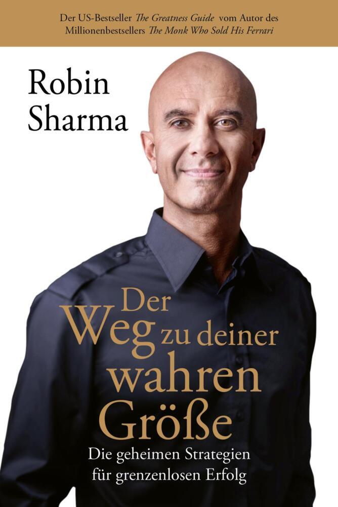 Der Weg zu deiner wahren Größe (Robin Sharma)