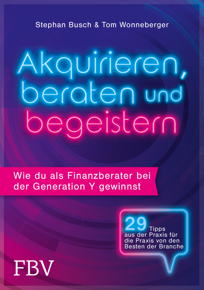 Akquirieren, beraten und begeistern (Stephan Busch)
