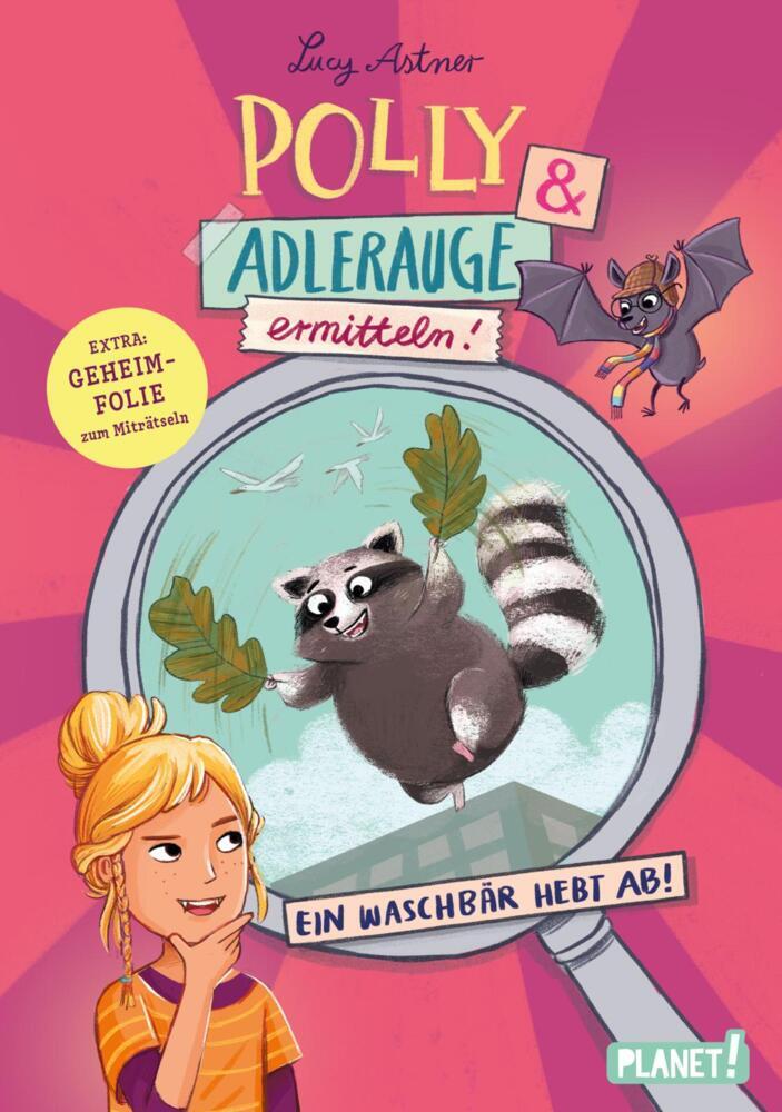 Polly Schlottermotz 1: Polly & Adlerauge ermitteln (Lucy Astner)