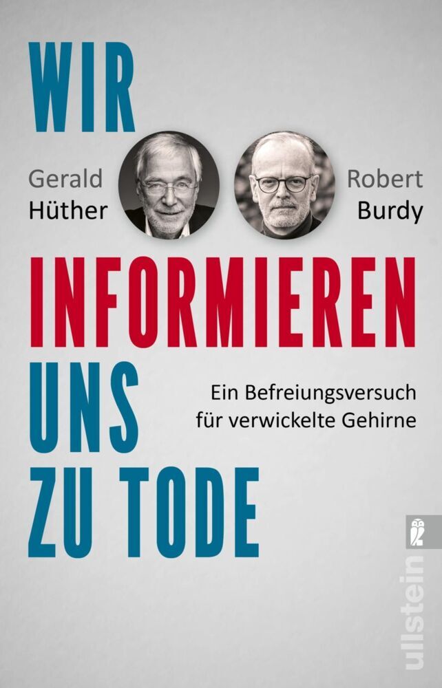 Wir informieren uns zu Tode (Gerald Hüther)