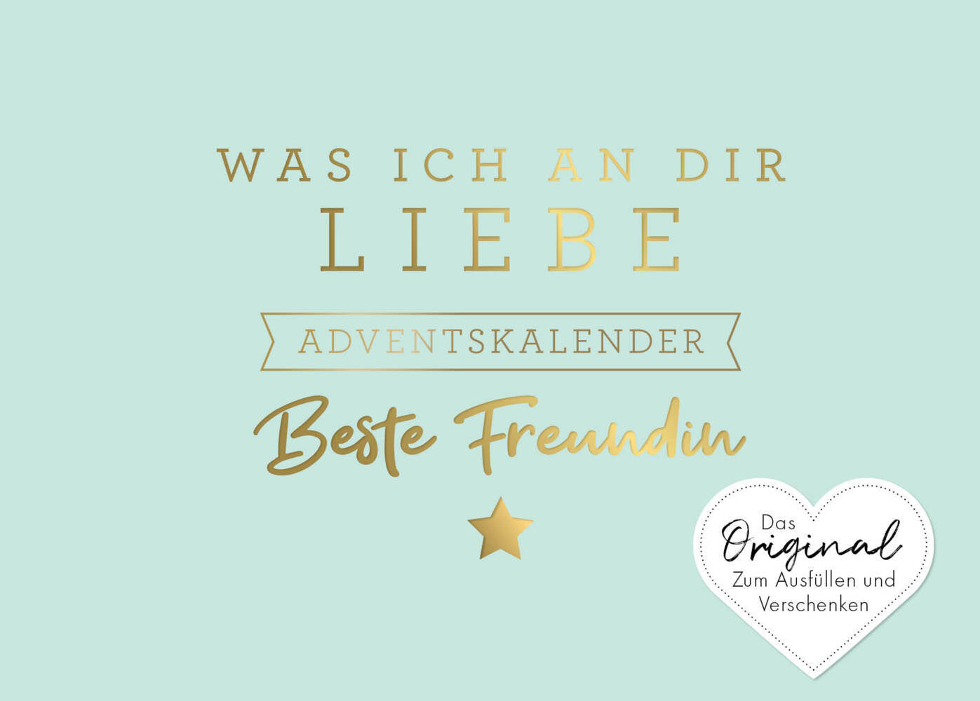 Was ich an dir liebe, beste Freundin - Adventskalender (Alexandra Reinwarth)