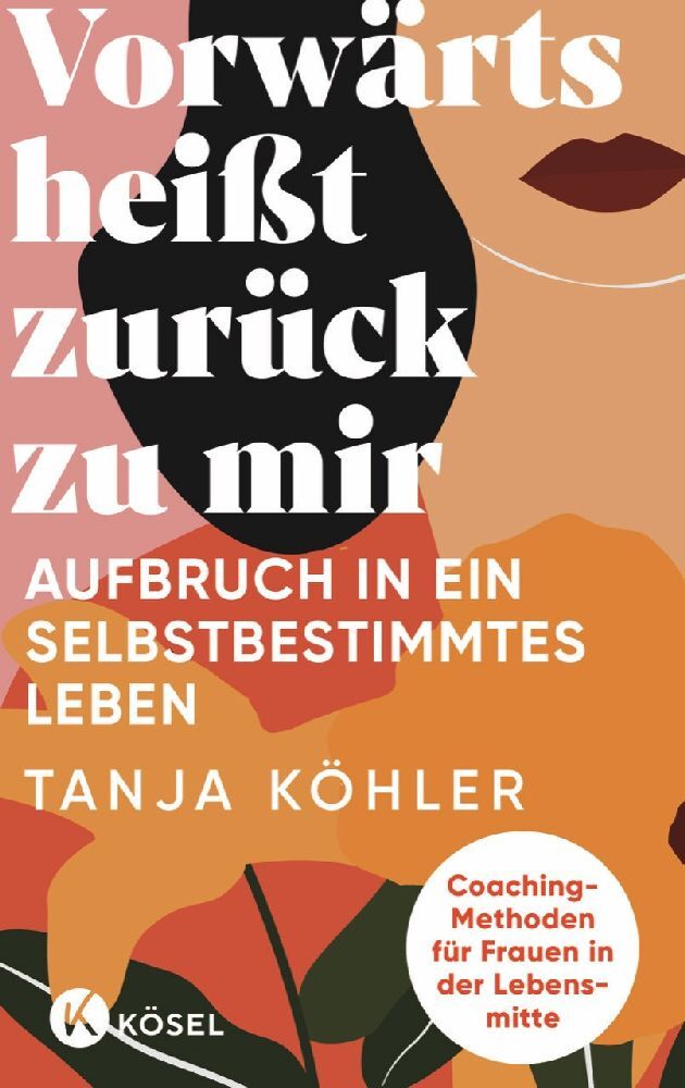 Vorwärts heißt zurück zu mir (Tanja Köhler)