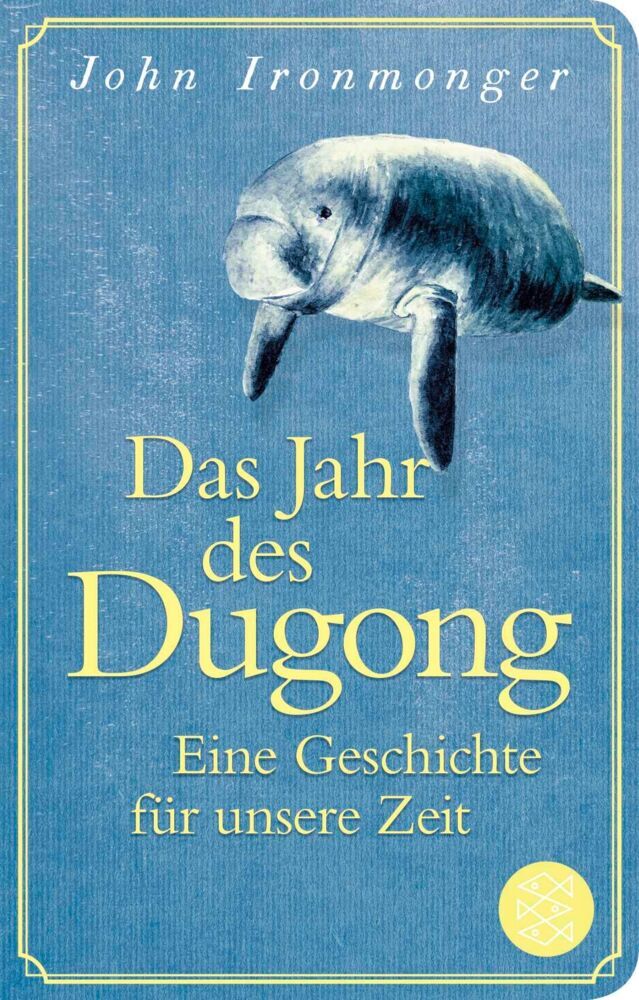 Das Jahr des Dugong - Eine Geschichte für unsere Zeit (John Ironmonger)