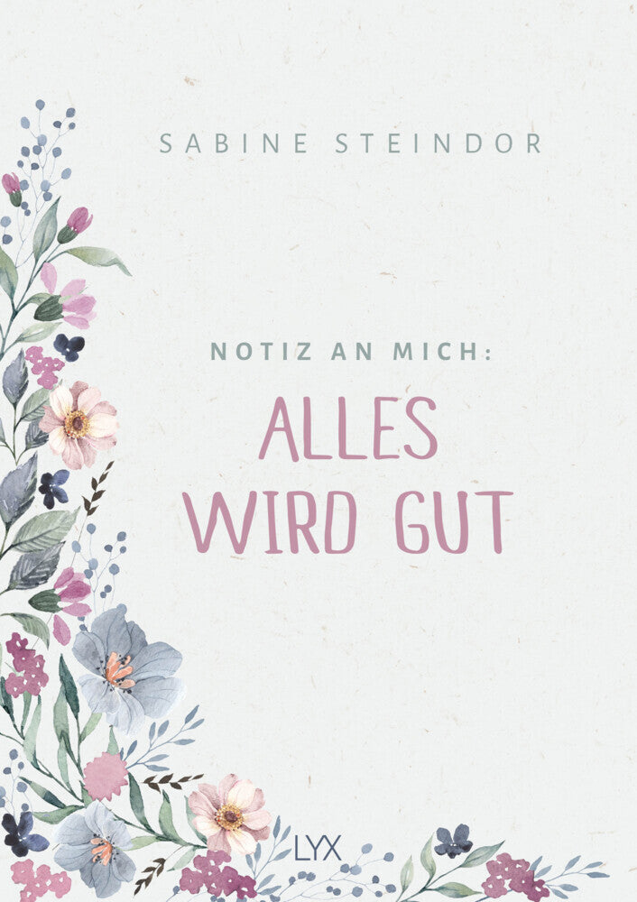 Notiz an mich: Alles wird gut (Sabine Steindor)
