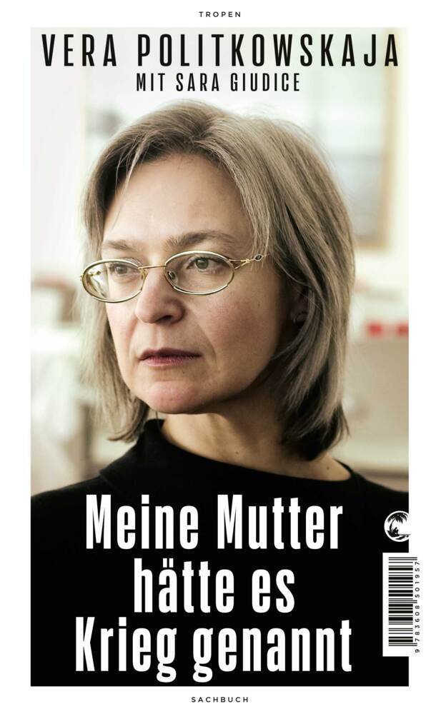Meine Mutter hätte es Krieg genannt (Vera Politkowskaja)