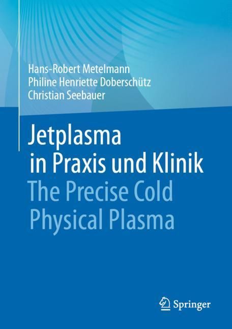 Jetplasma in Praxis und Klinik (Hans-Robert Metelmann)