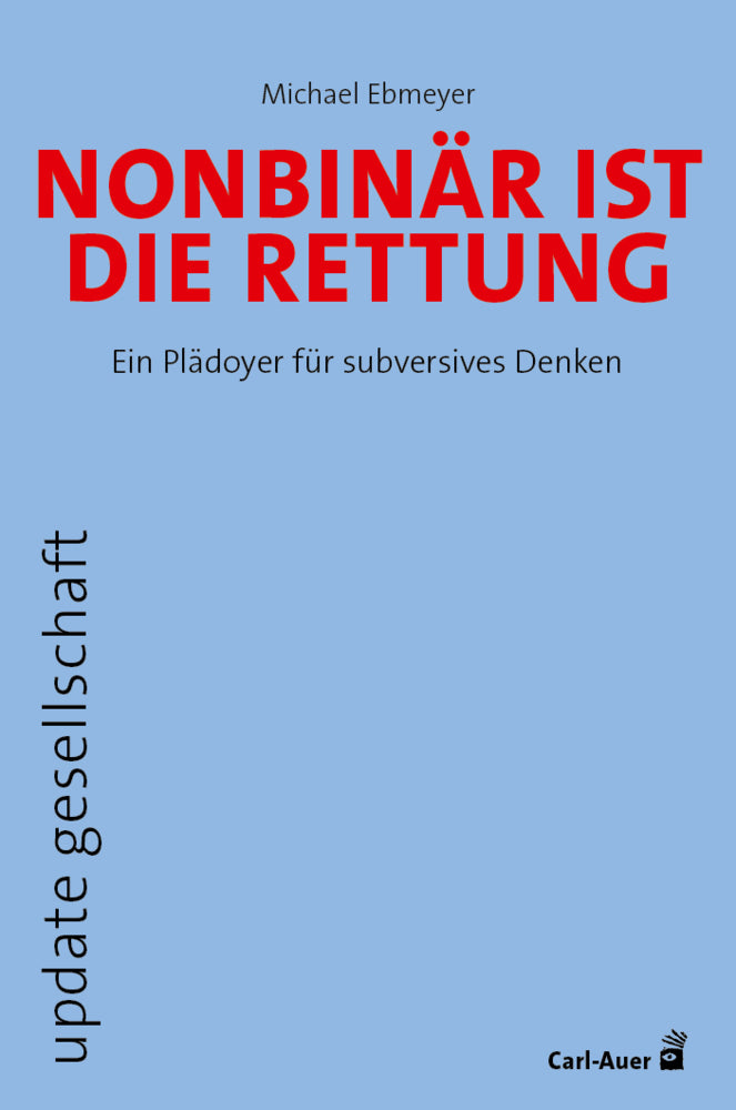 Nonbinär ist die Rettung (Michael Ebmeyer)