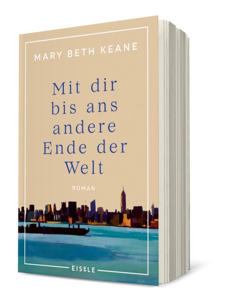 Mit dir bis ans andere Ende der Welt (Mary Beth Keane)
