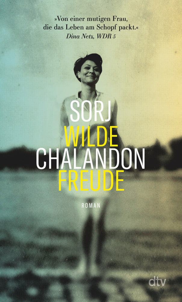 Wilde Freude (Sorj Chalandon)