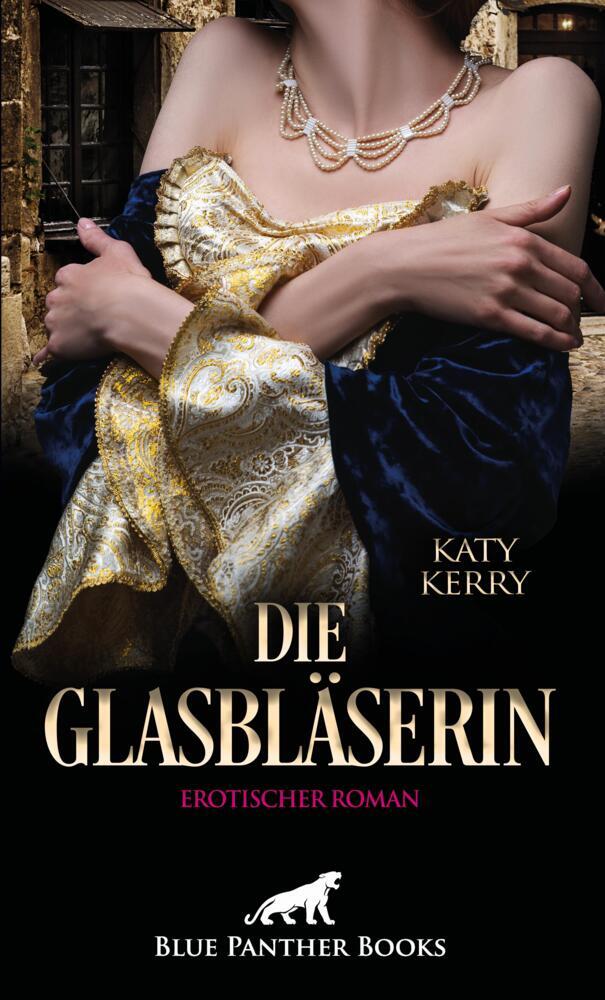 Die Glasbläserin | Erotischer Roman (Katy Kerry)