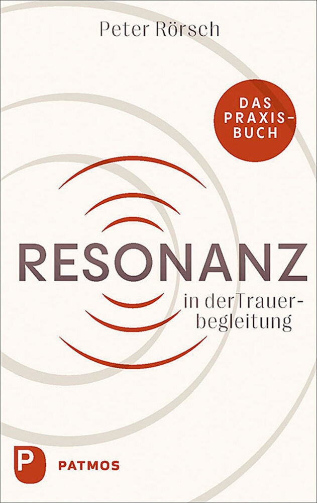 Resonanz in der Trauerbegleitung (Peter Rörsch)
