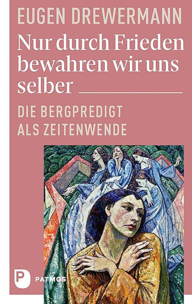 Nur durch Frieden bewahren wir uns selber (Eugen Drewermann)