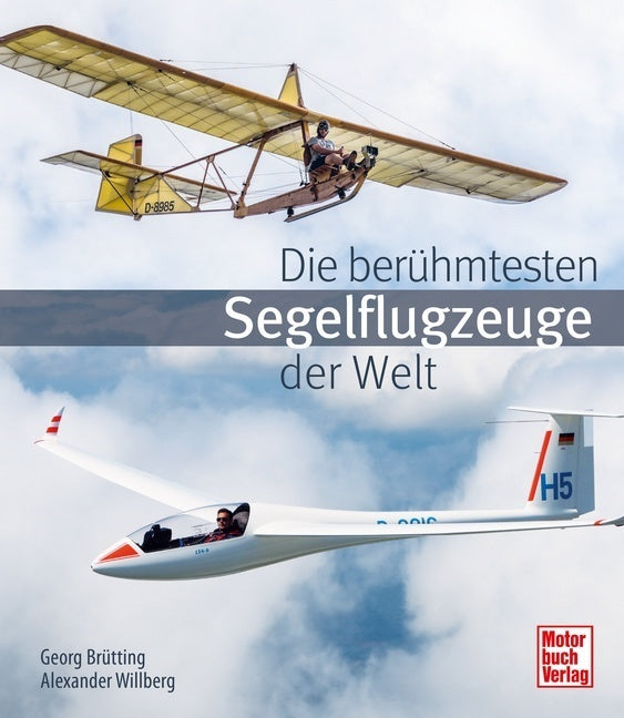 Die berühmtesten Segelflugzeuge der Welt (Georg Brütting)