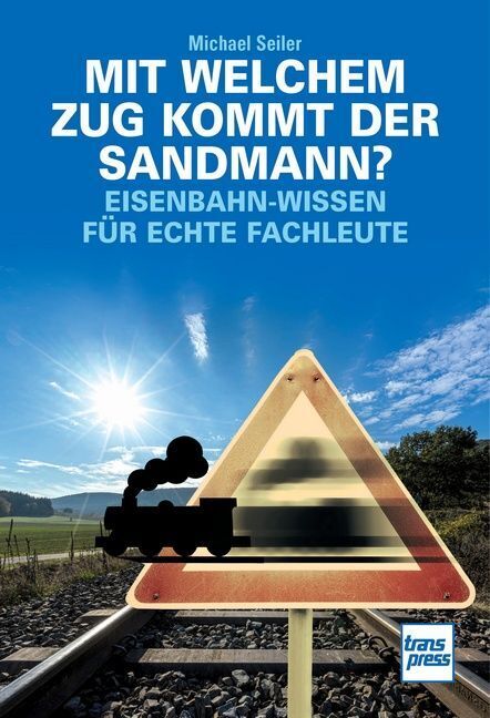Mit welchem Zug kommt der Sandmann? (Michael Seiler)