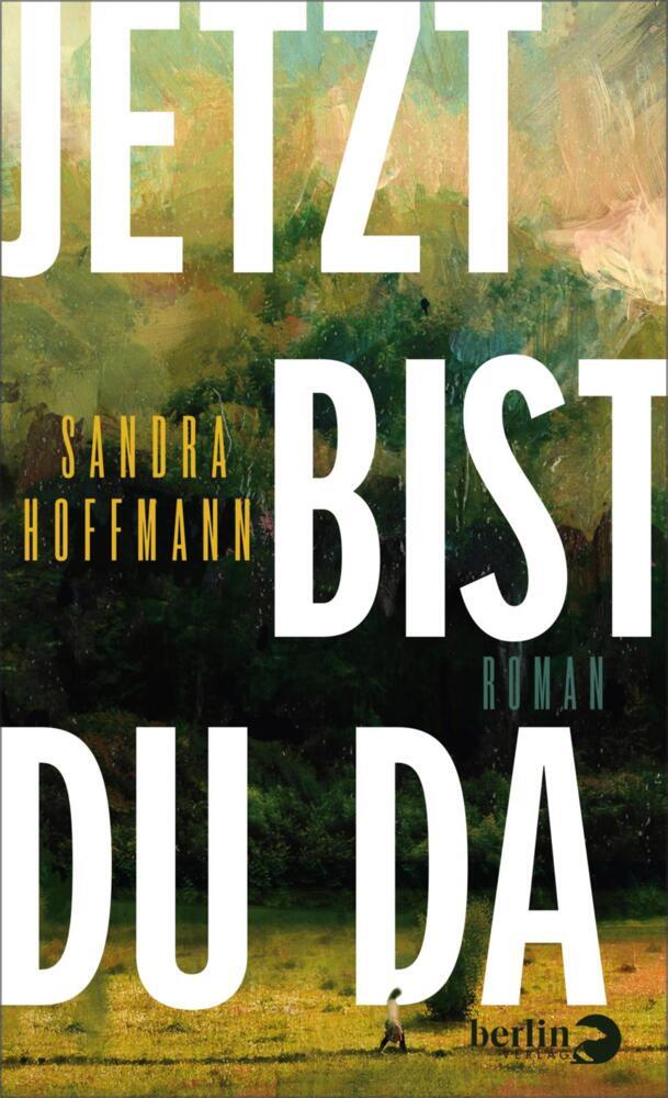 Jetzt bist du da (Sandra Hoffmann)