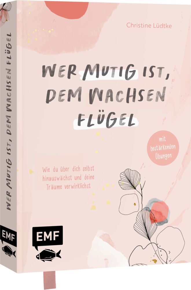 Wer mutig ist, dem wachsen Flügel (Christine Lüdtke)
