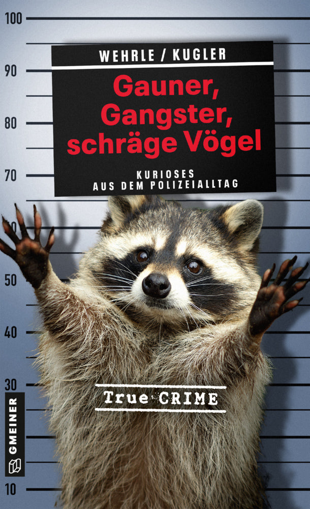 Gauner, Gangster, schräge Vögel (Ute Wehrle)