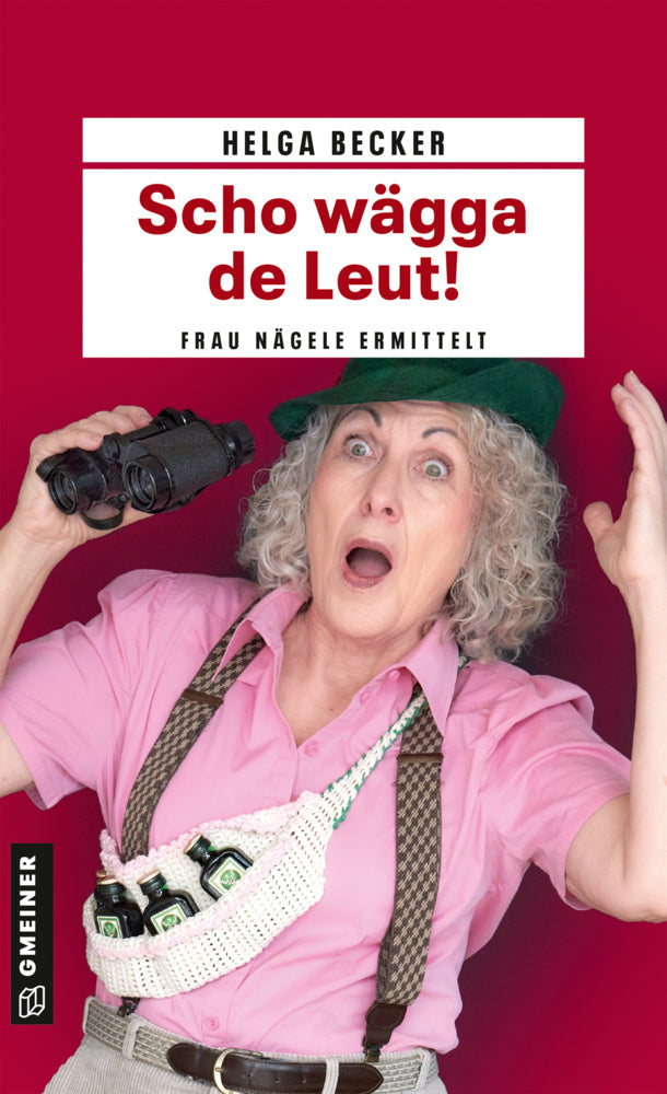 Scho wägga de Leut! (Helga Becker)