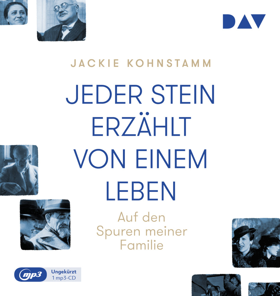 Jeder Stein erzählt von einem Leben. Auf den Spuren meiner Familie, 1 Audio-CD, 1 MP3 (Jackie Kohnstamm)