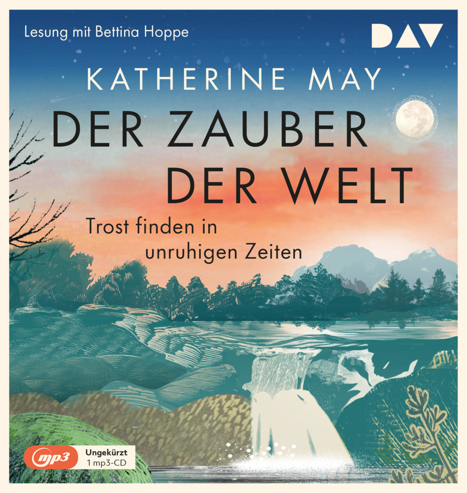 Der Zauber der Welt. Trost finden in unruhigen Zeiten, 1 Audio-CD, 1 MP3 (Katherine May)