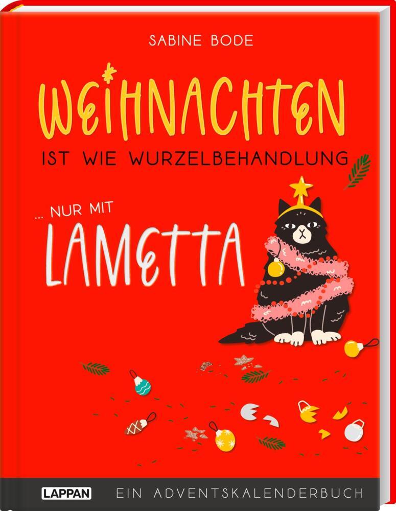 Weihnachten ist wie Wurzelbehandlung, nur mit Lametta (Sabine Bode)