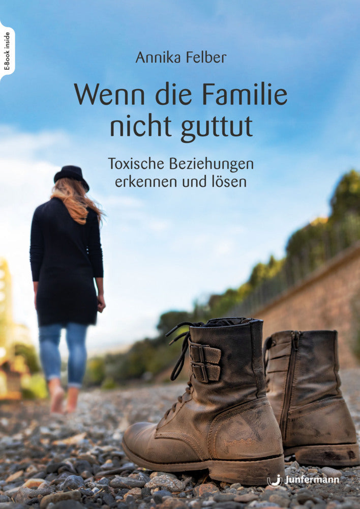Wenn die Familie nicht guttut, m. 1 Beilage (Annika Felber)