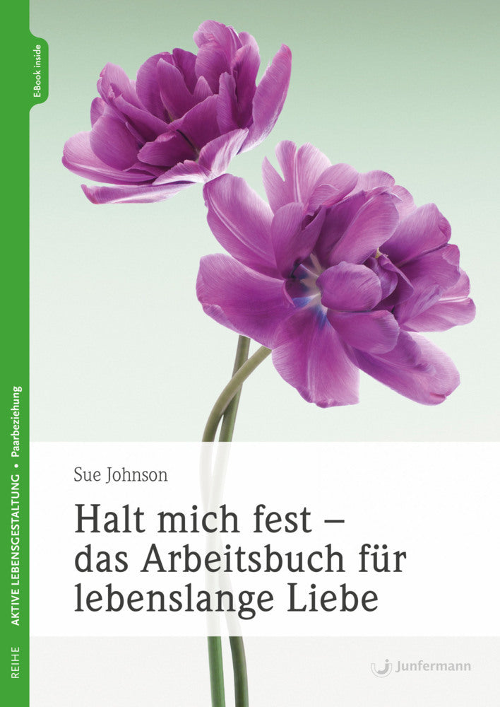 Halt mich fest - das Arbeitsbuch für lebenslange Liebe, m. 1 Beilage (Sue M. Johnson)
