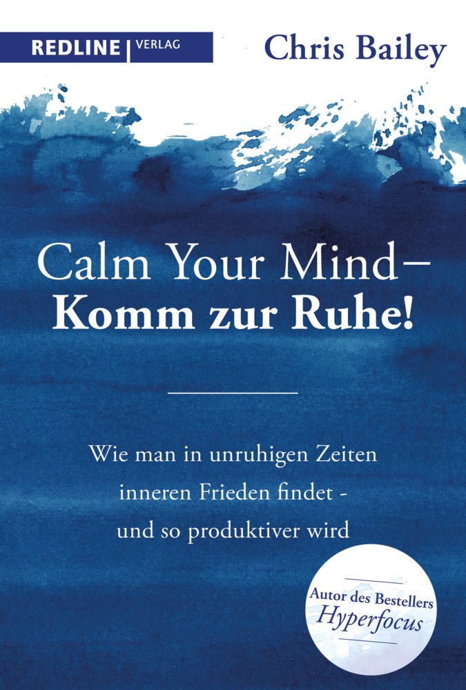 Calm your mind - Komm zur Ruhe! (Chris Bailey)