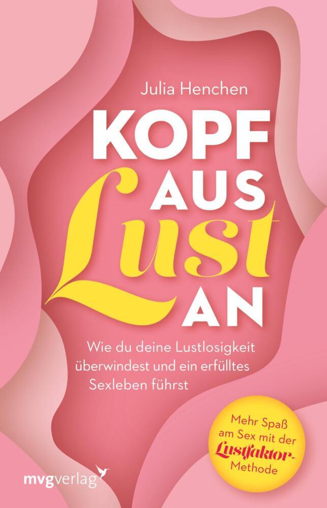 Kopf aus - Lust an (Julia Henchen)