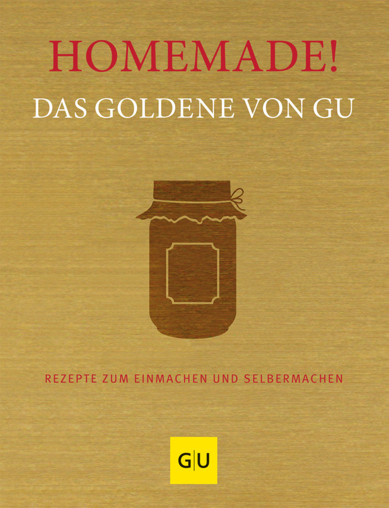 Homemade! Das Goldene von GU (Gräfe Und Unzer Verlag)