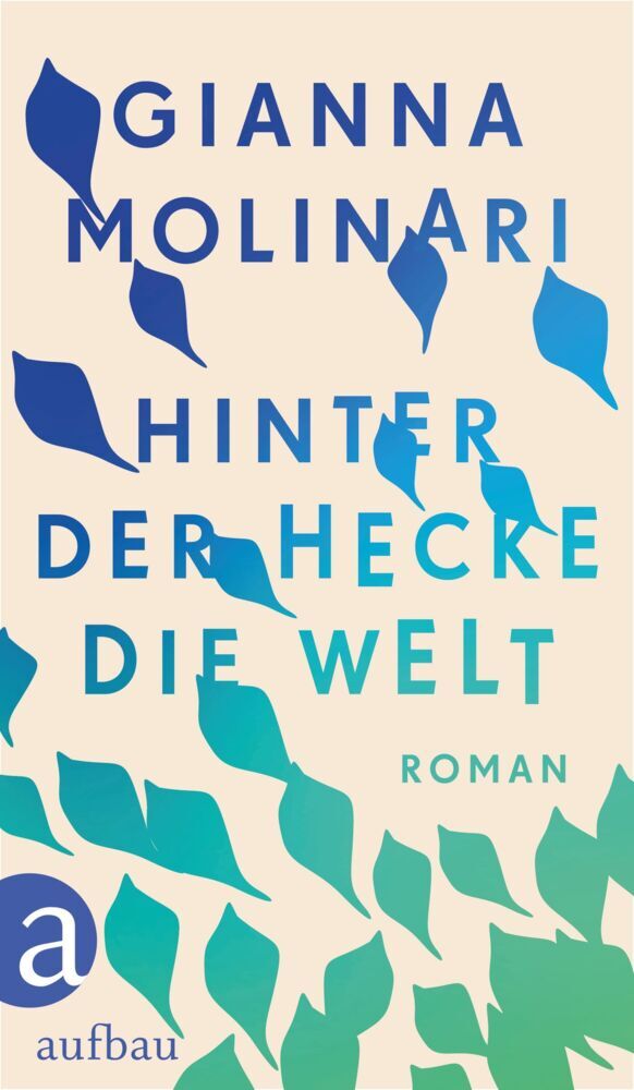 Hinter der Hecke die Welt (Gianna Molinari)