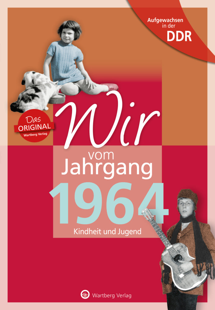 Aufgewachsen in der DDR - Wir vom Jahrgang 1964 - Kindheit und Jugend (Rainer Küster)