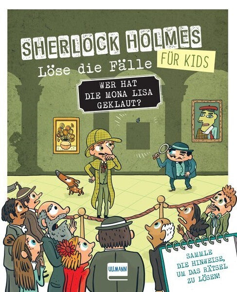 Wer hat die Mona Lisa geklaut? Sherlock Holmes für Kids - Löse die Fälle (Sandra Lebrun)