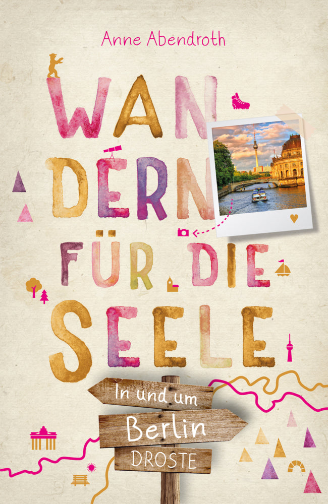 In und um Berlin. Wandern für die Seele (Anne Abendroth)