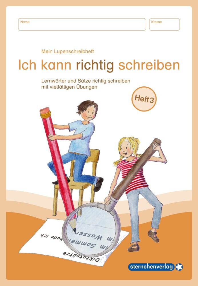 Mein Lupenschreibheft 3 - Ich kann richtig schreiben - (Sternchenverlag Gmbh)