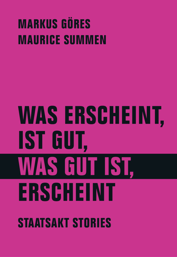Was erscheint, ist gut, was gut ist, erscheint (Markus Göres)